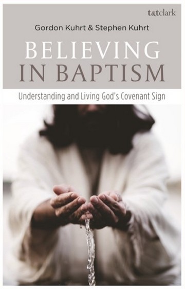 Believing in Baptism by Stephen Kuhrt