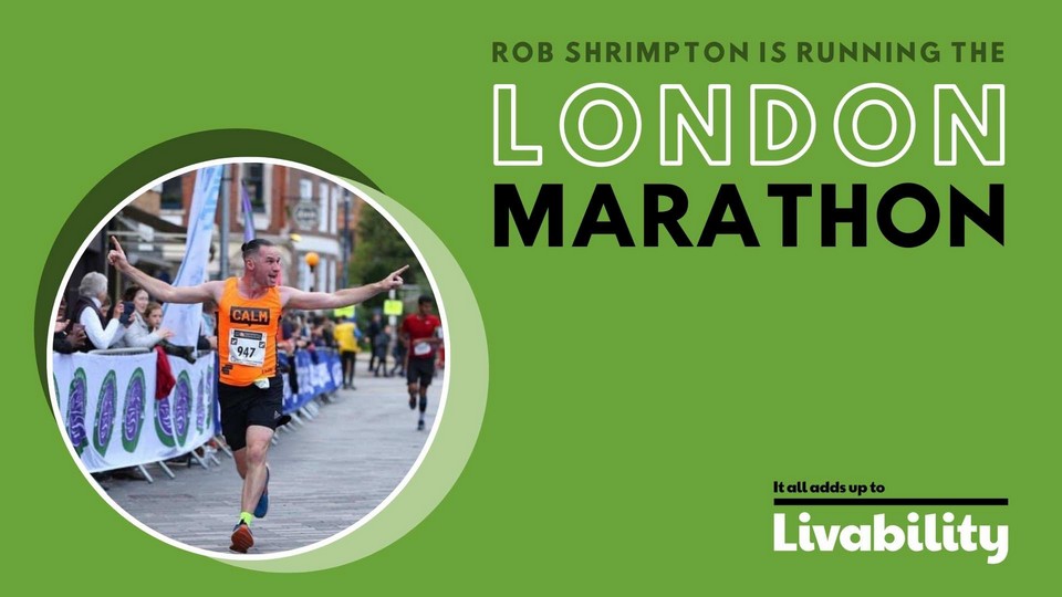 Rob Shrimpton is running the London Marathon for Livability
