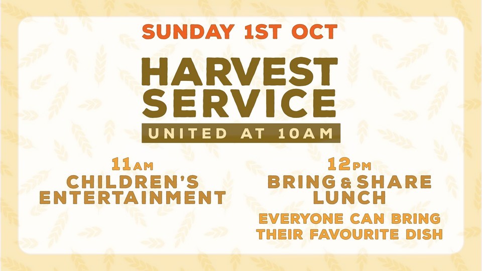 Harvest Service at 10am on Sunday 1st October followed by Children's entertainer at 11am and Bring & Share lunch from 12pm.