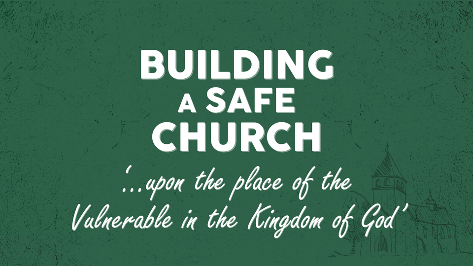 Building a Safe Church upon the place of the Vulnerable in the Kingdom of God